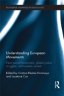 Understanding European Movements : New Social Movements, Global Justice Struggles, Anti-Austerity Protest - eBook