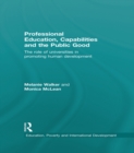 Professional Education, Capabilities and the Public Good : The role of universities in promoting human development - eBook