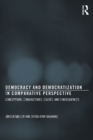 Democracy and Democratization in Comparative Perspective : Conceptions, Conjunctures, Causes, and Consequences - eBook