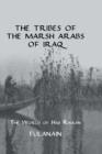 The Tribes Of The Marsh Arabs of Iraq : The World of Haji Rikkan - eBook
