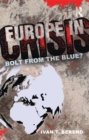 Europe in Crisis : Bolt from the Blue? - eBook