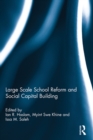 Large Scale School Reform and Social Capital Building - eBook