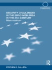Security Challenges in the Euro-Med Area in the 21st Century : Mare Nostrum - eBook