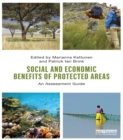 Social and Economic Benefits of Protected Areas : An Assessment Guide - eBook