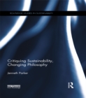 Critiquing Sustainability, Changing Philosophy - eBook
