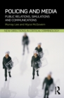 Policing and Media : Public Relations, Simulations and Communications - eBook
