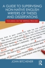 A Guide to Supervising Non-native English Writers of Theses and Dissertations : Focusing on the Writing Process - eBook
