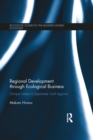 Regional Development through Ecological Business : Unique Cases in Japanese Rural Regions - eBook