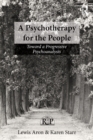 A Psychotherapy for the People : Toward a Progressive Psychoanalysis - eBook