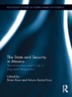 The State and Security in Mexico : Transformation and Crisis in Regional Perspective - eBook