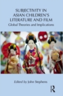 Subjectivity in Asian Children’s Literature and Film : Global Theories and Implications - eBook