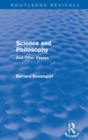 Science and Philosophy (Routledge Revivals) : And Other Essays - Bernard Bosanquet