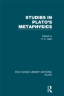 Studies in Plato's Metaphysics (RLE: Plato) - eBook