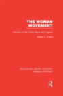 The Woman Movement : Feminism in the United States and England - eBook