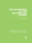 The Economics of the Distributive Trades (RLE Retailing and Distribution) - eBook