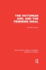The Victorian Girl and the Feminine Ideal - eBook