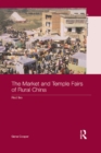 The Market and Temple Fairs of Rural China : Red Fire - eBook
