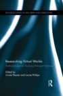 Researching Virtual Worlds : Methodologies for Studying Emergent Practices - eBook