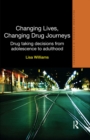 Changing Lives, Changing Drug Journeys : Drug Taking Decisions from Adolescence to Adulthood - eBook
