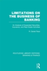 Limitations on the Business of Banking (RLE Banking & Finance) : An Analysis of Expanded Securities, Insurance and Real Estate Activities - eBook