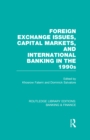 Foreign Exchange Issues, Capital Markets and International Banking in the 1990s (RLE Banking & Finance) - eBook