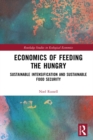 Economics of Feeding the Hungry : Sustainable Intensification and Sustainable Food Security - eBook