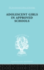 Adolescent Girls in Approved Schools - eBook