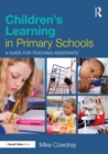Children's Learning in Primary Schools : A guide for Teaching Assistants - eBook