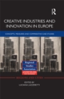Creative Industries and Innovation in Europe : Concepts, Measures and Comparative Case Studies - eBook
