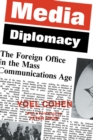 Media Diplomacy : The Foreign Office in the Mass Communications Age - eBook
