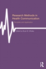 Research Methods in Health Communication : Principles and Application - eBook