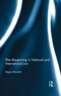 Plea Bargaining in National and International Law : A Comparative Study - eBook
