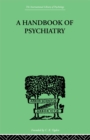 A Handbook Of Psychiatry - eBook