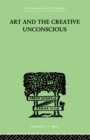 Art And The Creative Unconscious : Four Essays - eBook
