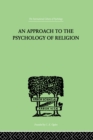An Approach To The Psychology of Religion - Cyril J. Flower