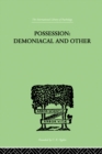 Possession, Demoniacal And Other : Among Primitive Races, in Antiquity, the Middle Ages and Modern - eBook