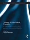 Creating a Sustainable Economy : An Institutional and Evolutionary Approach to Environmental Policy - eBook