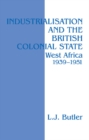 Industrialisation and the British Colonial State : West Africa 1939-1951 - eBook