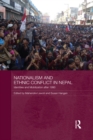 Nationalism and Ethnic Conflict in Nepal : Identities and Mobilization after 1990 - eBook