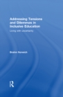 Addressing Tensions and Dilemmas in Inclusive Education : Living with uncertainty - eBook