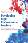 Developing High Performance Leaders : A Behavioral Science Guide for the Knowledge of Work Culture - eBook