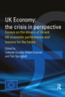 UK Economy: The Crisis in Perspective : Essays on the Drivers of Recent UK Economic Performance and Lessons for the Future - eBook