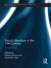 French Liberalism in the 19th Century : An Anthology - eBook