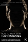 How to Work with Sex Offenders : A Handbook for Criminal Justice, Human Service, and Mental Health Professionals - eBook