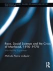 Race, Social Science and the Crisis of Manhood, 1890-1970 : We are the Supermen - eBook