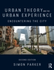 Urban Theory and the Urban Experience : Encountering the City - eBook
