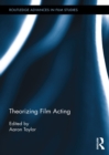 Theorizing Film Acting - eBook