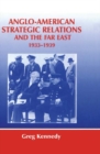 Anglo-American Strategic Relations and the Far East, 1933-1939 : Imperial Crossroads - eBook