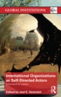 International Organizations as Self-Directed Actors : A Framework for Analysis - eBook