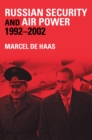 Russian Security and Air Power, 1992-2002 - eBook